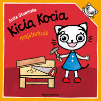 Kicia Kocia majsterkuje - Anita Głowińska - audiobook + książka
