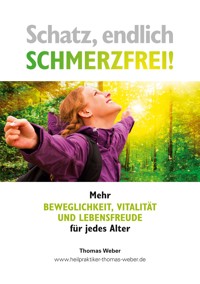 Schatz, endlich Schmerzfrei! - Thomas Weber - ebook