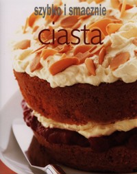 Ciasta Szybko i smacznie -  - książka