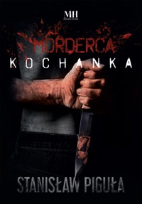 Morderca kochanka - Stanisław Piguła - ebook + książka