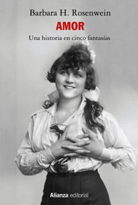Amor: Una historia en cinco fantasías - Barbara H. Rosenwein - ebook