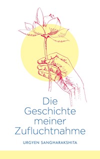 Die Geschichte meiner Zufluchtnahme - Urgyen Sangharakshita - ebook