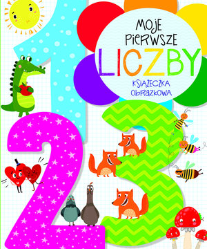 Moje pierwsze liczby. Książeczka obrazkowa - Wiśniewska Anna - książka