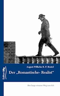 Der "Romantische-Realist" - August-Wilhelm R. F. Beutel - ebook
