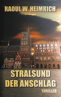 Stralsund-Der Anschlag - Raoul W. Heimrich - ebook