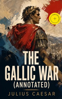 The Gallic War (Annotated) - Julius Caesar - ebook