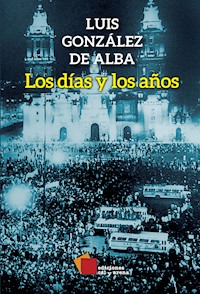 Los días y los años - Luis González de Alba - ebook