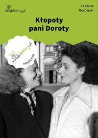 Kłopoty pani Doroty - Borowski Tadeusz - ebook