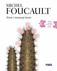 Teorie i instytucje karne. Wykłady w College de France 1971–1972 - Michał Herer, Michel Foucault - książka