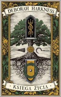 Księga życia. Księga Wszystkich Dusz. Tom 3 - Deborah Harkness - ebook + książka