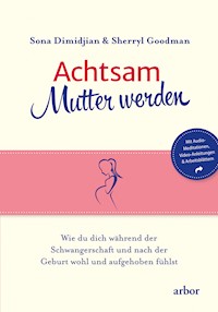 Achtsam Mutter werden - Sona Dimidjian - ebook