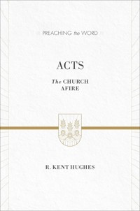 Acts (ESV Edition) - R. Kent Hughes - ebook