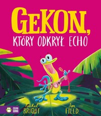 Gekon, który odkrył echo - Rachel Bright - audiobook + książka