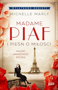 Madame Piaf i pieśń o miłości - Marly Michelle - ebook + książka