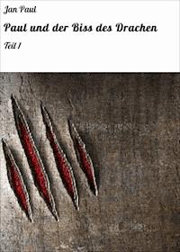 Paul und der Biss des Drachen - Jan Paul - ebook
