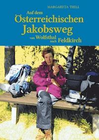 Auf dem Östereichischen Jakobsweg von Wolfsthal nach Feldkirch - Margareta Thill - ebook