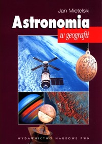 Astronomia w geografii - Mietelski Jan - książka