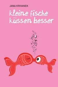 Kleine Fische küssen besser - Jana Krivanek - ebook