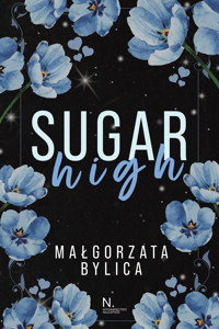 Sugar high - Małgorzata Bylica - ebook + książka