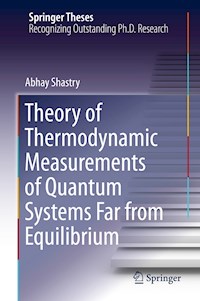 Theory of Thermodynamic Measurements of Quantum Systems Far from Equilibrium - Abhay Shastry - ebook