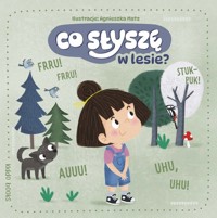 Co słyszę w lesie? - zbiorowa praca - książka