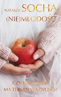 (Nie)młodość - Natasza Socha - ebook + audiobook + książka