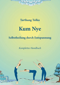 Kum Nye - Selbstheilung durch Entspannung - Tarthang Tulku - ebook