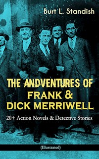 THE ADVENTURES OF FRANK & DICK MERRIWELL: 20+ Action Novels & Detective Stories (Illustrated) - burt l standish - ebook