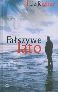 Fałszywe lato - Liz Rigbey - ebook