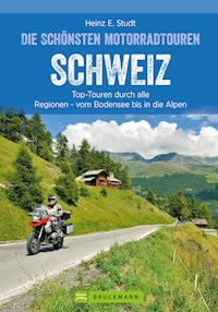Das Motorradbuch Schweiz: Top-Touren durch alle Kantone, von Basel bis zu den Alpen. - Heinz E. Studt - ebook