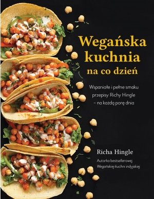 Wegańska kuchnia na codzień - Richa Hingle - książka
