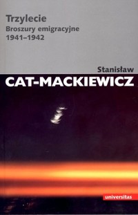 Trzylecie. Broszury emigracyjne 1941-1942 - Stanisław Cat-Mackiewicz - książka