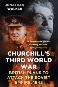 Churchill's Third World War - Walker Jonathan - ebook