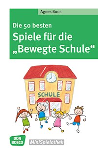 Die 50 besten Spiele für die "Bewegte Schule" - eBook - Agnes Boos - ebook