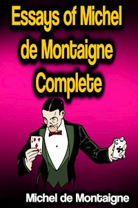 Essays of Michel de Montaigne - Complete - Michel de Montaigne - ebook