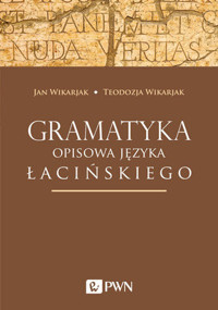 Gramatyka opisowa języka łacińskiego - Teodozja Wikarjak, Jan Wikarjak - książka