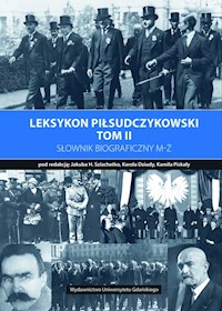 Leksykon piłsudczykowski Tom 2 Słownik biograficzny M-Ż -  - książka