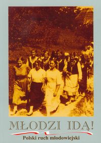 Młodzi idą! Polski ruch młodowiejski Tom 1 -  - książka
