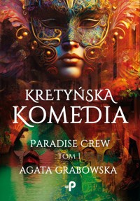 Kretyńska komedia Paradise Crew - Grabowska Agata - książka