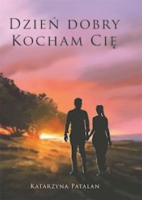 Dzień dobry kocham cię - Katarzyna Patalan - książka