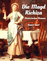 Die Magd Richiza - August Sperl - ebook