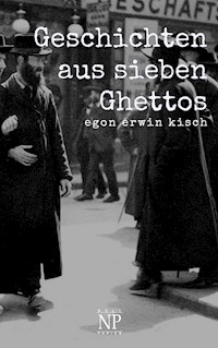 Geschichten aus sieben Ghettos - Egon Erwin Kisch - ebook