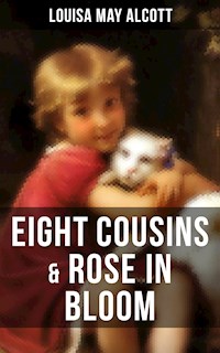 EIGHT COUSINS & ROSE IN BLOOM - Louisa May Alcott - ebook