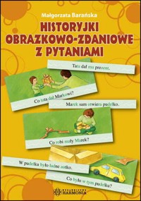 Historyjki obrazkowo-zdaniowe z pytaniami - Małgorzata Barańska - książka