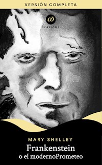 Frankenstein o El moderno Prometeo - Mary Shelley - ebook