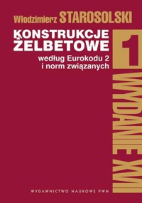 Konstrukcje żelbetowe według Eurokodu 2 i norm związanych Tom 1 - Starosolski Włodzimierz - książka