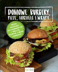 Domowe burgery, pizze, tortille, wrapy -  - książka