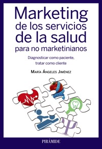 Marketing de los servicios de la salud para no marketinianos - María Ángeles Jiménez - ebook