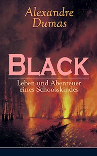 Black: Leben und Abenteuer eines Schoosskindes - Alexandre Dumas - ebook