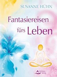 Fantasiereisen fürs Leben - Susanne Huhn - ebook
